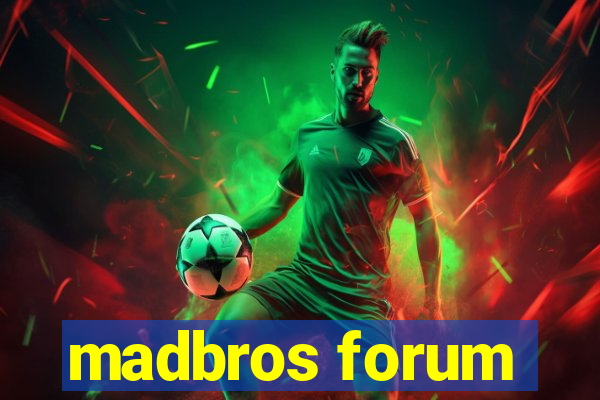 madbros forum